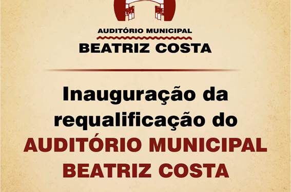 Inauguração da Requalificação do Auditório Municipal Beatriz Costa