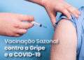Vacinação contra gripe e COVID-19 começa a 30 de setembro